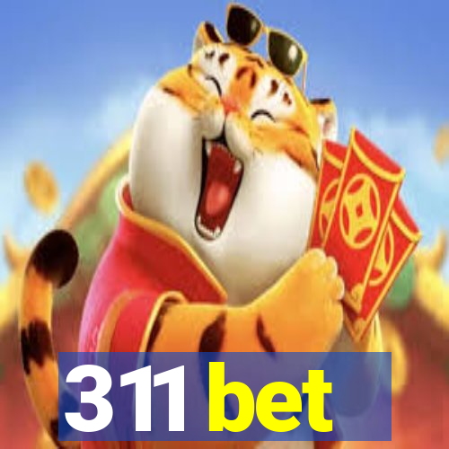 311 bet